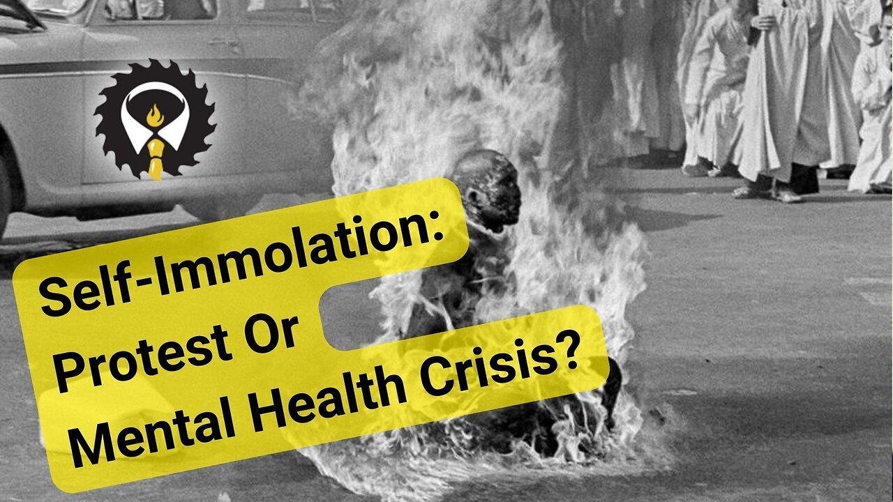 303 - Self-Immolation: Protest Or Mental Health Crisis?