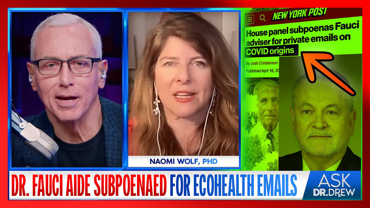 Dr. Fauci Aide SUBPOENAED For 2020 EcoHealth Emails on "Origins" of COVID-19 That He Allegedly Tried To Hide w/ Naomi 
