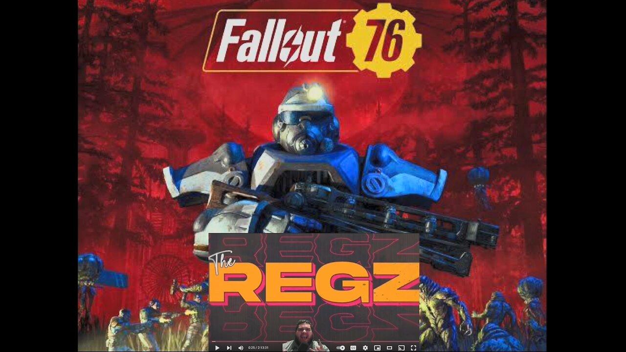 Fallout 76 and The Regz!