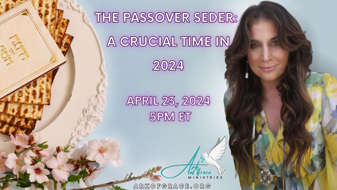 The Passover Seder: A Critical Time in 2024