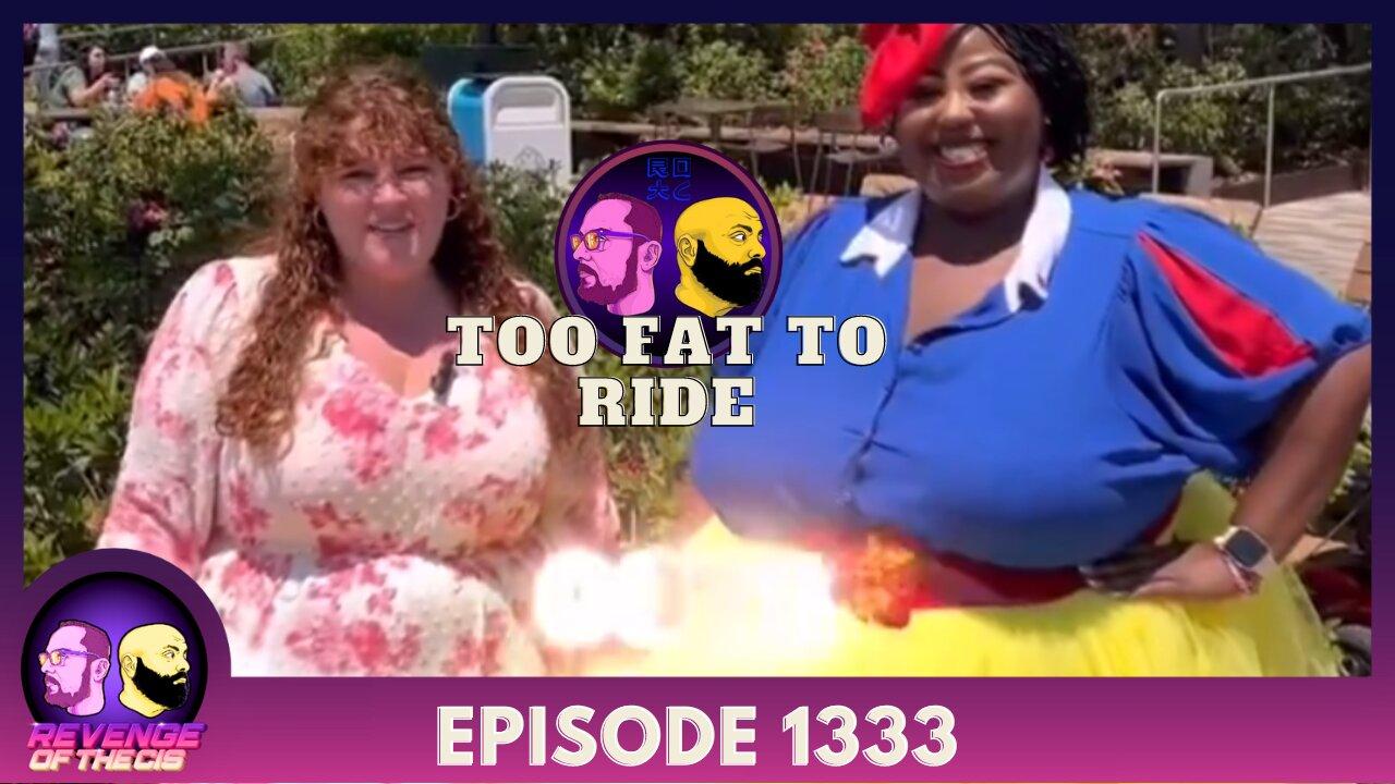 Episode 1333: Too Fat To Ride