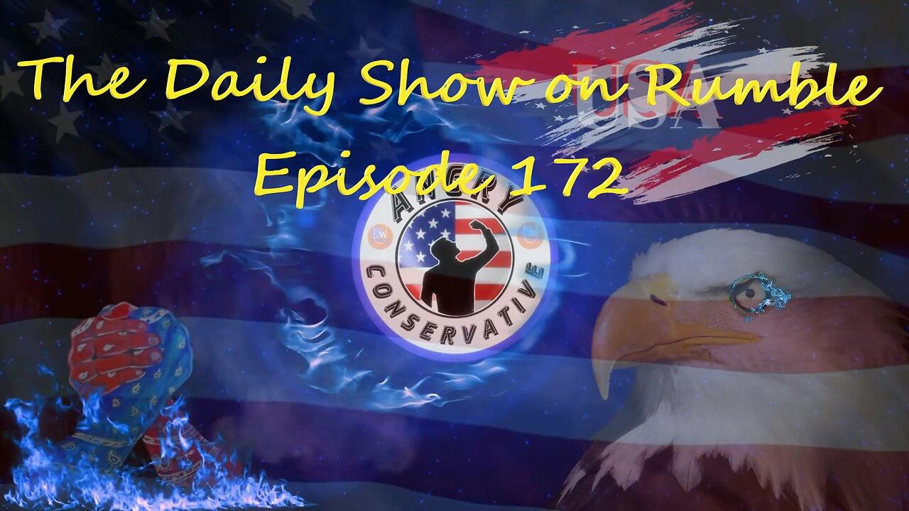 The Daily Show with the Angry Conservative - Episode 172
