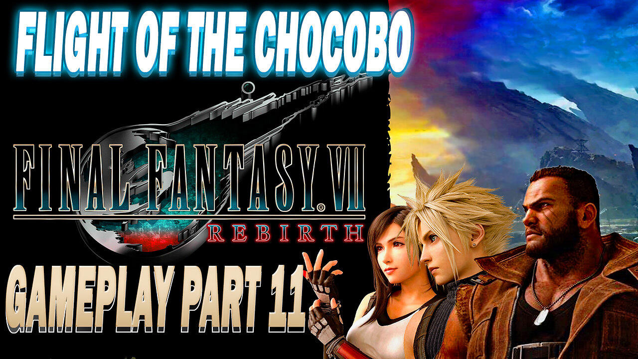 Flight of the Chocobo: Final Fantasy VII Rebirth Gameplay Part 11