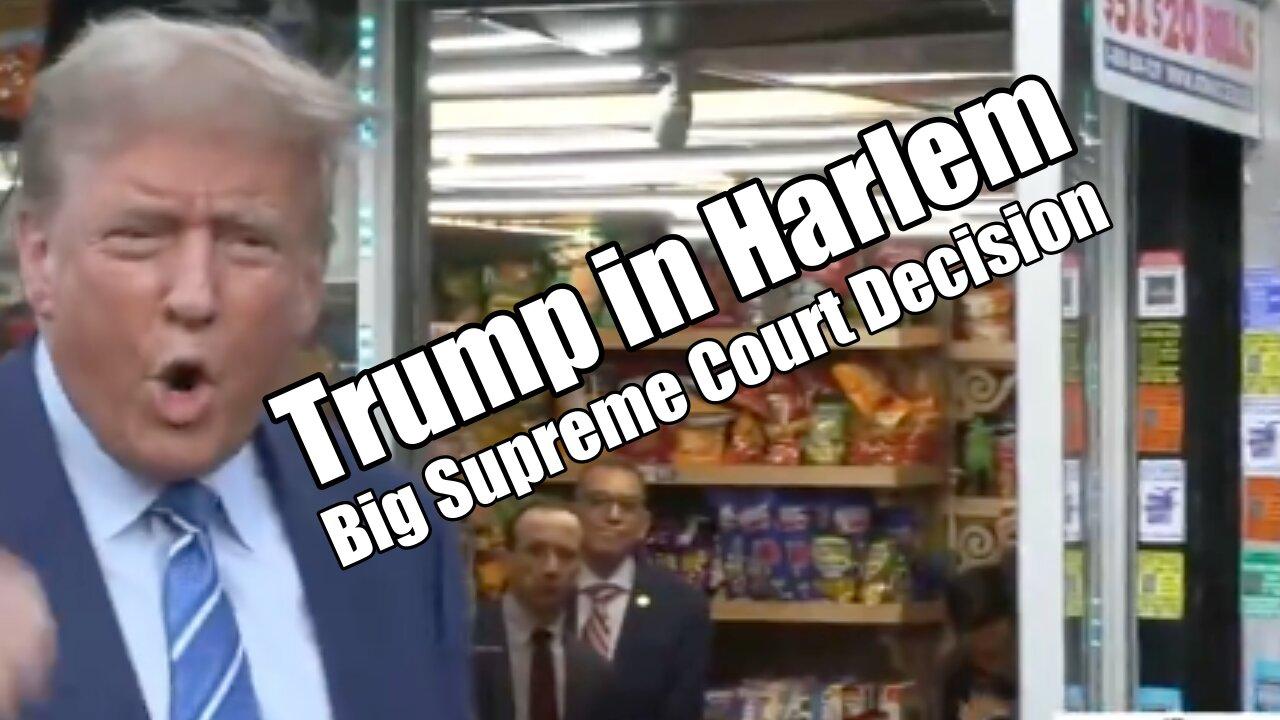Trump in Harlem. Big Supreme Court Decision. B2T Show Apr 23, 2024