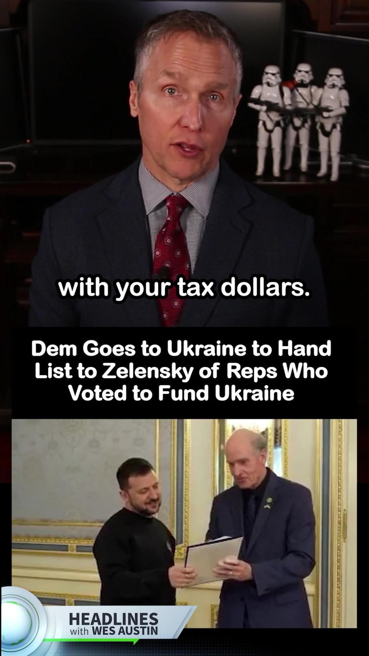 Dem Goes to Ukraine to Give Zelensky List of Reps Who Voted to Fund Ukraine