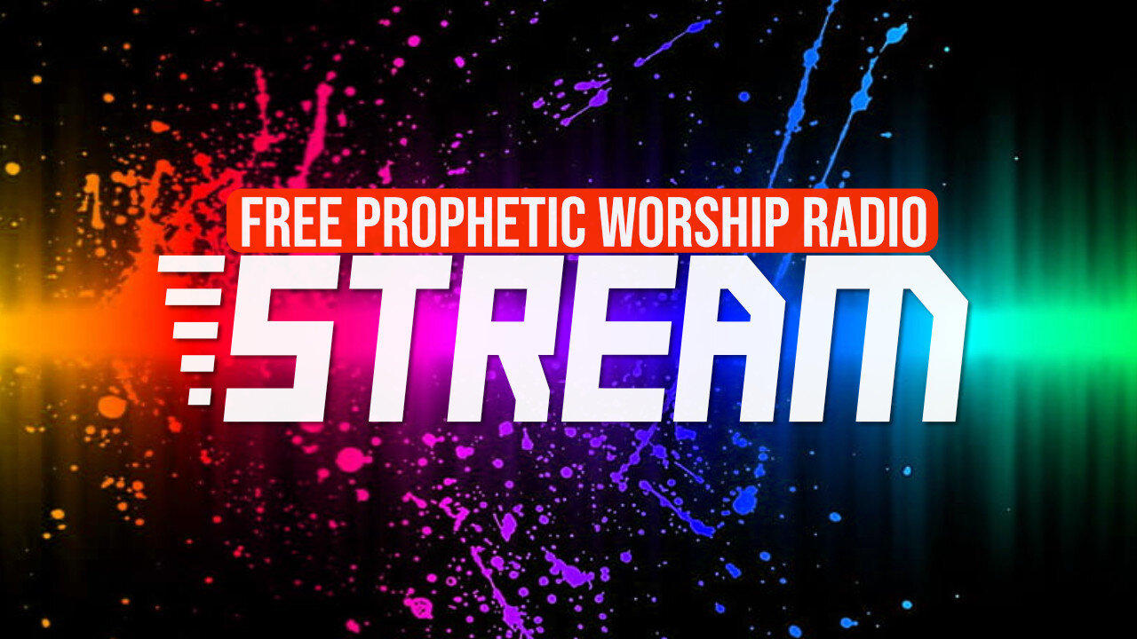 Free Prophetic Worship Radio Stream