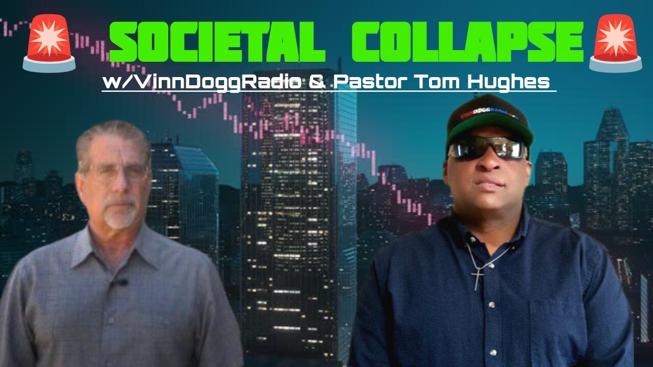 Societal Collapse w/VinnDoggRadio & Tom Hughes