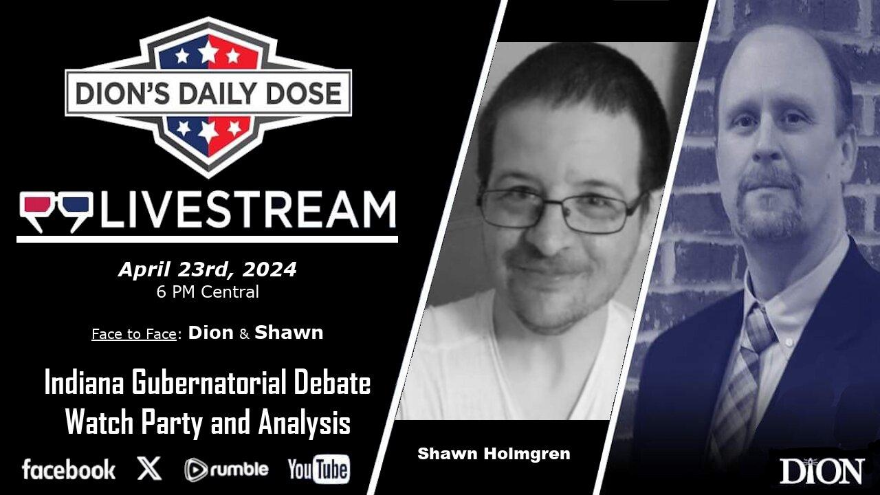 Indiana Gubernatorial Debate Watch Party & Analysis (DDD Presents: FtF Dion & Shawn)