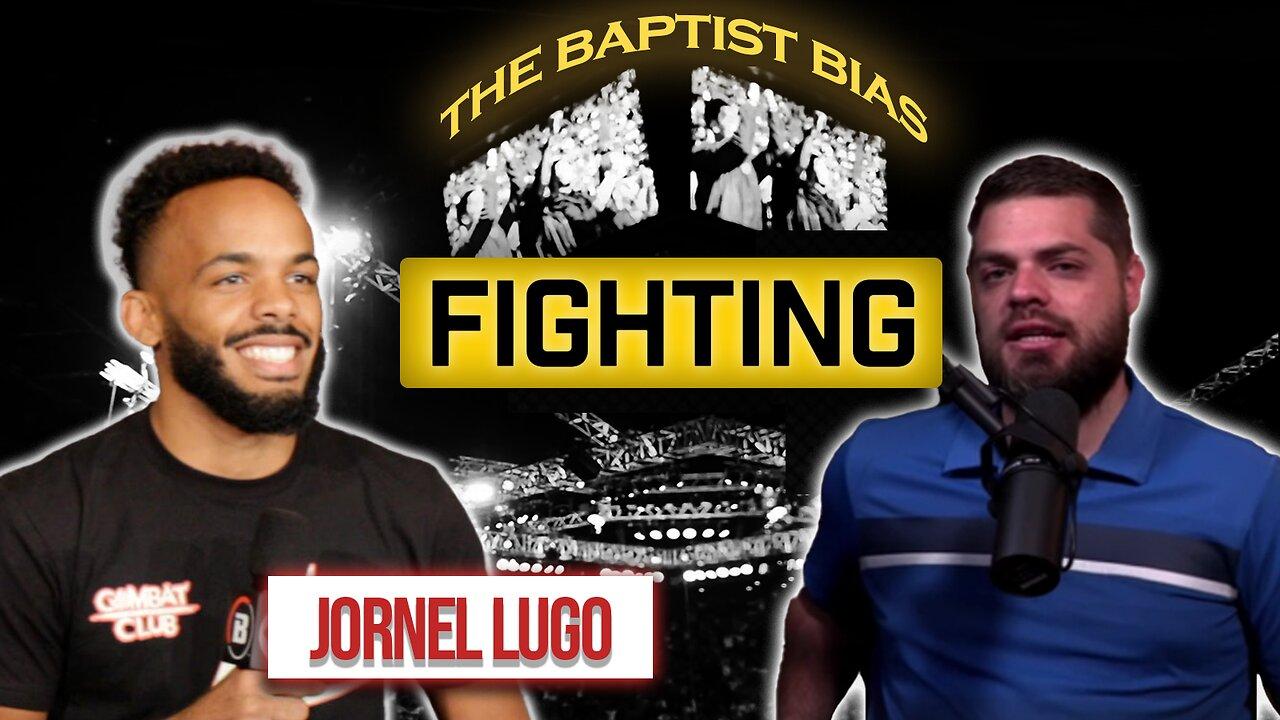 Fighting w/ Professional Fighter Jornel Lugo | The Baptist Bias (Season 3)