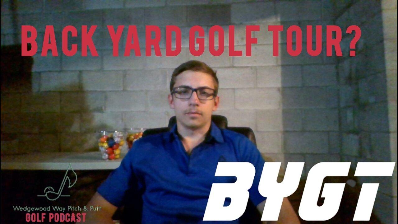 New Golf Tour in Backyard Course? | Wedgewood Golf Podcast #1