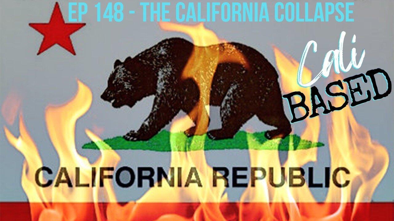 CaliBased Episode 148 - The California Collapse!