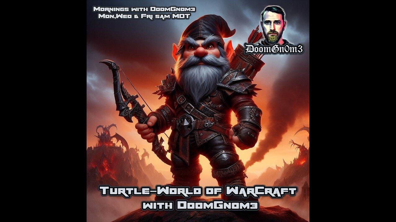 Mornings with DoomGnome: Turtle-World of WarCraft Ep.1
