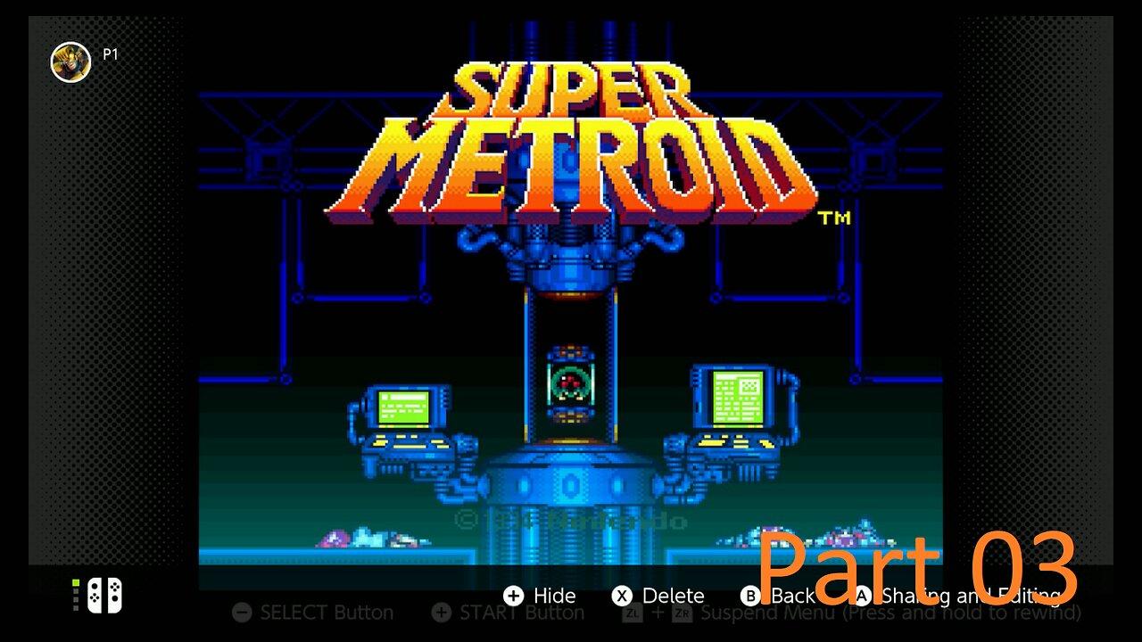 Super Metroid Switch Playthrough Part 03