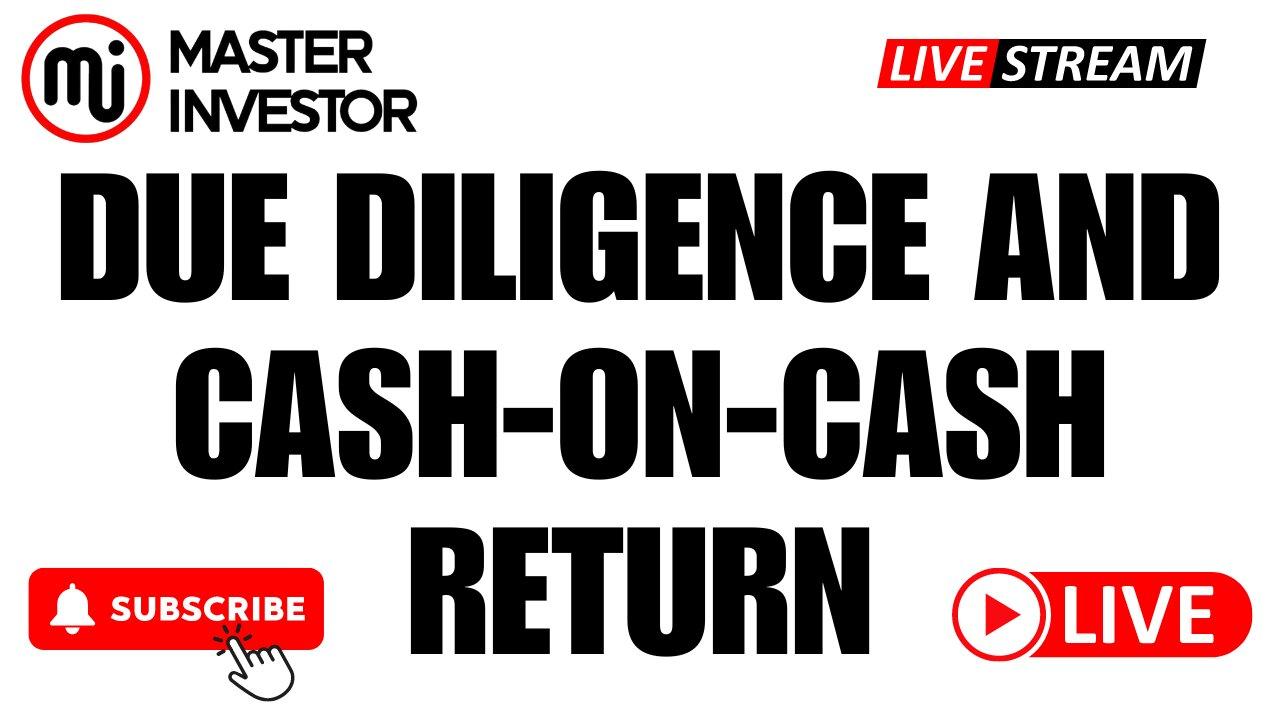 How to Do Due Diligence and Calculate Cash-on-Cash Return on Investment?