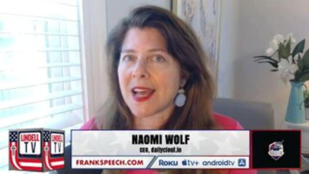 Naomi Wolf On The Vaccine: "There Are Massive Fertility Harms In Women And Men"