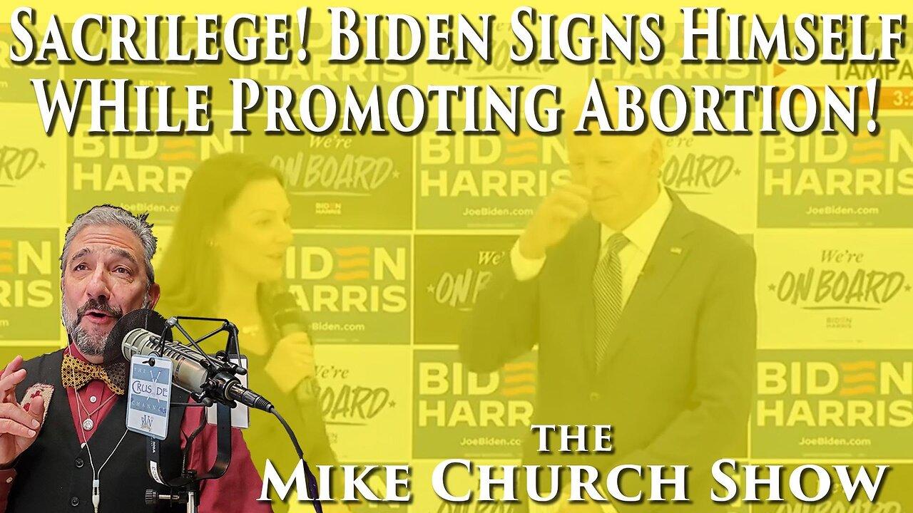 Sacrilege! Biden Signs Himself While Promoting Abortion.