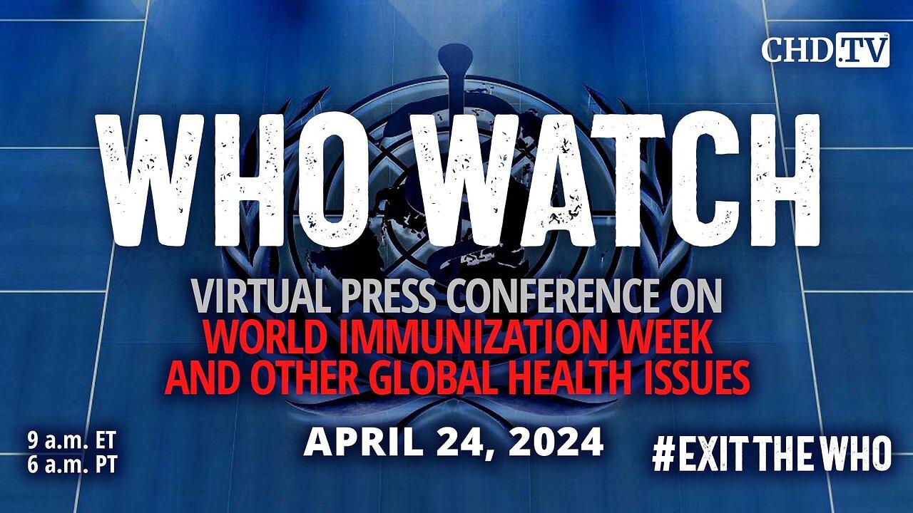 WHO WATCH: Virtual Press Conference on World Immunization Week and Other Global Health Issues