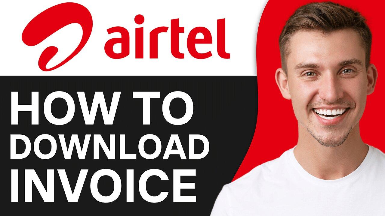 HOW TO DOWNLOAD INVOICE IN AIRTEL APP - One News Page VIDEO