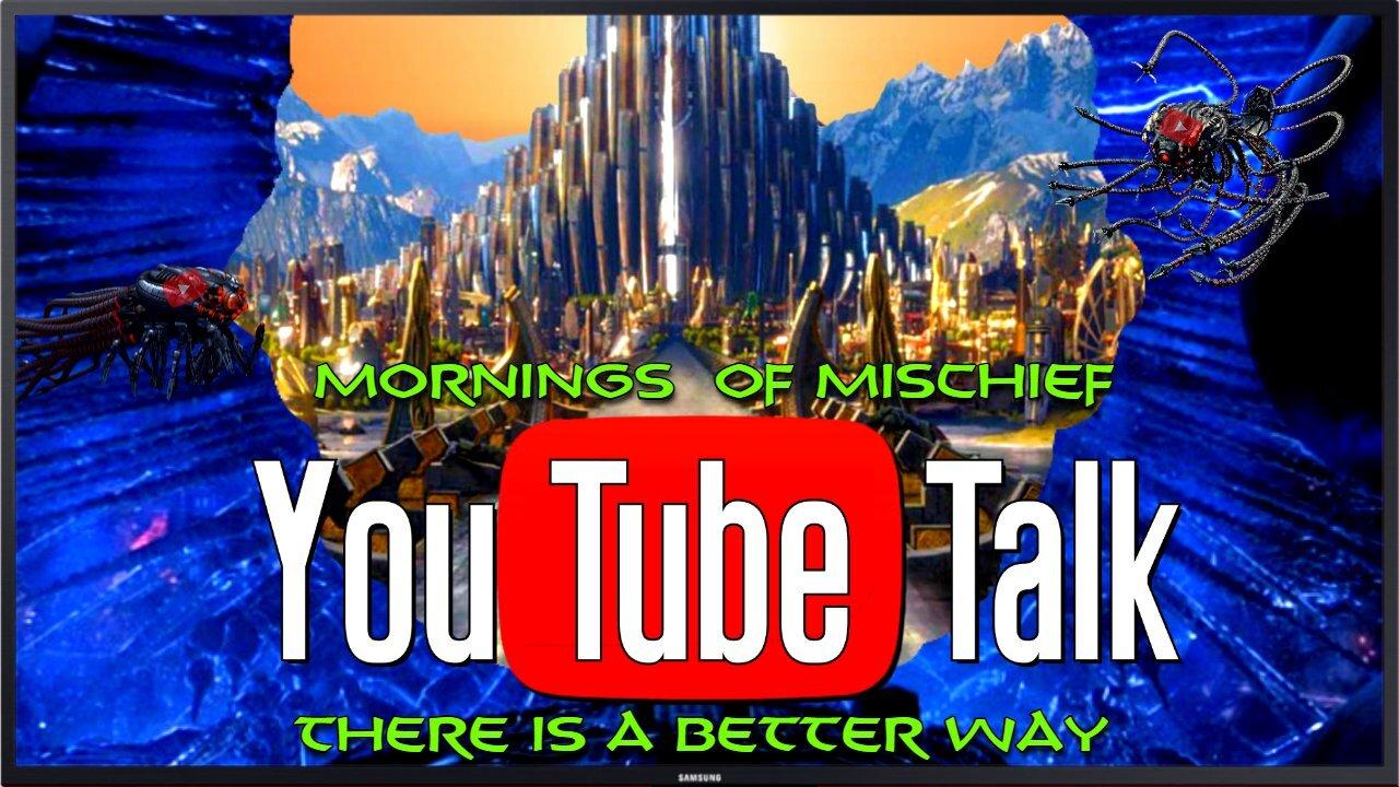Mornings of Mischief YouTube Talk - There is a better way