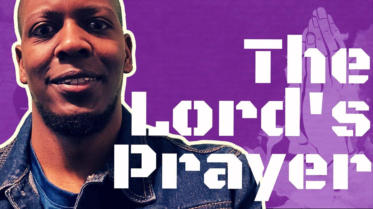 9 Aspects Of The Lord's Prayer