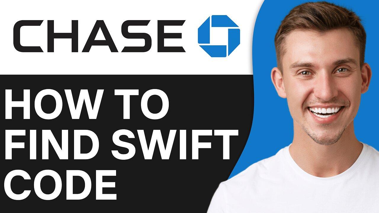 HOW TO FIND CHASE BANK SWIFT CODE