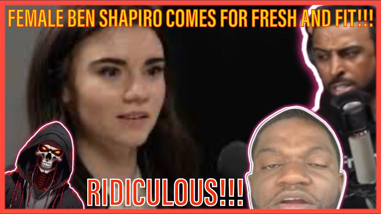 The female BEN SHAPIRO clone came for Fresh & Fit, and Just Pearly Things SAID THIS!!!