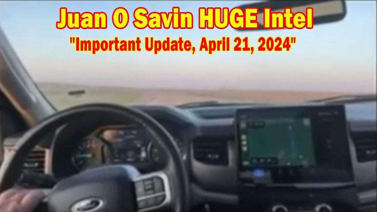 Juan O Savin & Gideons Army HUGE Intel: "Juan O Savin Important Update, April 23, 2024"