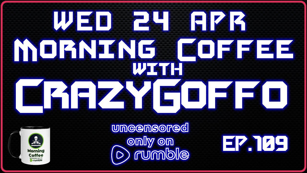 Morning Coffee with CrazyGoffo - Ep.109 #RumbleTakeover #RumblePartner