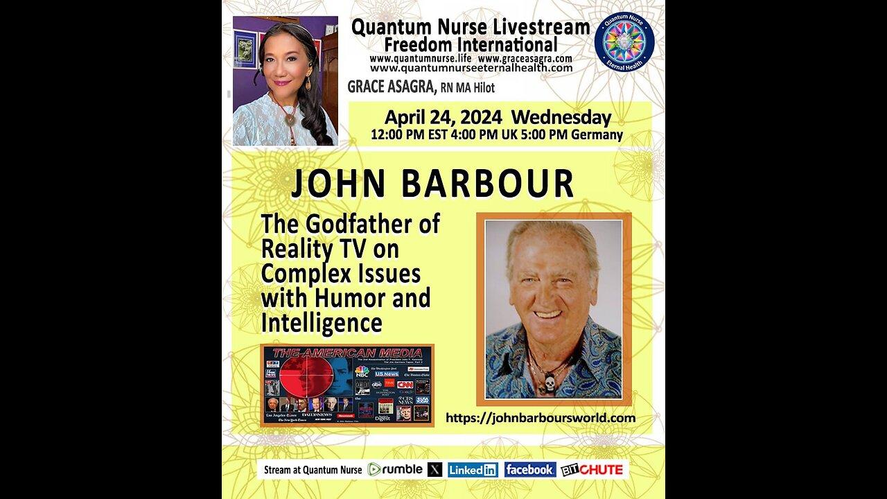 JOHN BARBOUR- Godfather of Reality TV on Complex Issues with Humor and Intelligence