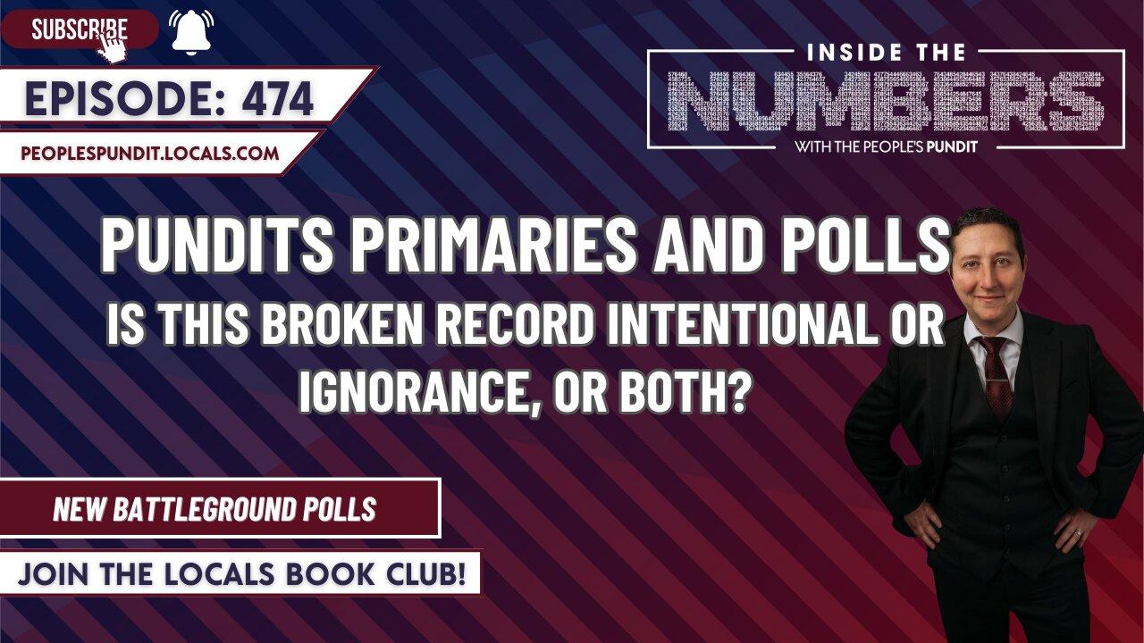 Pundits, Primaries and Polls | Inside The Numbers Ep. 474