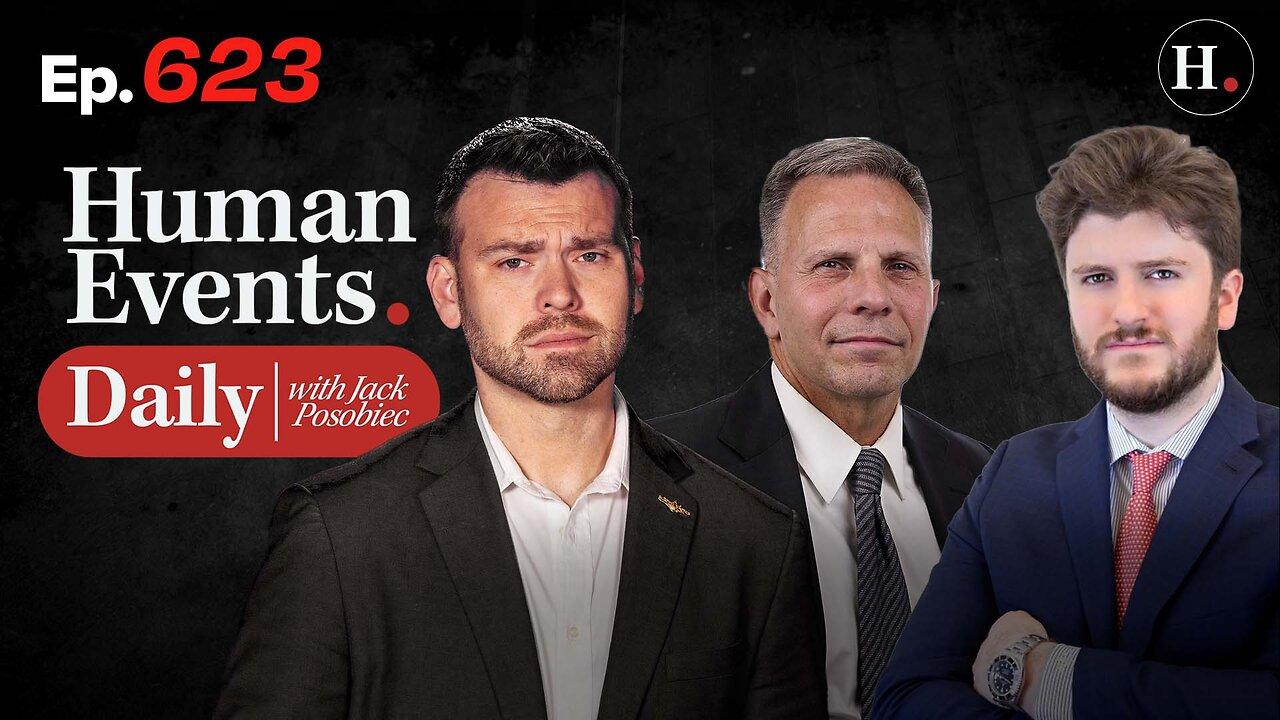 HUMAN EVENTS WITH JACK POSOBIEC EP. 623