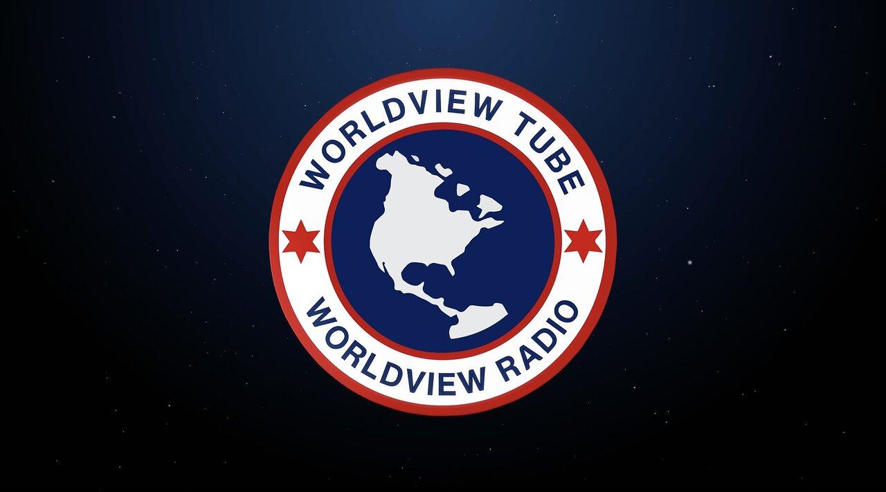 🚨Worldview Tube Live🚨