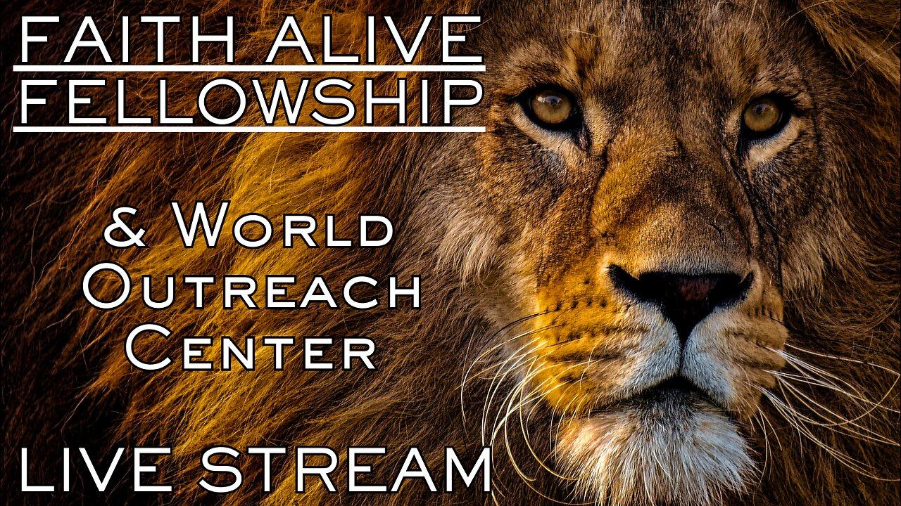 Faith Alive Fellowship & World Outreach Center Live Stream