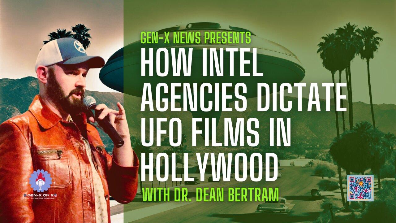 How Intel Agencies Dictate UFO Films in Hollywood with Doctor Dean Bertram