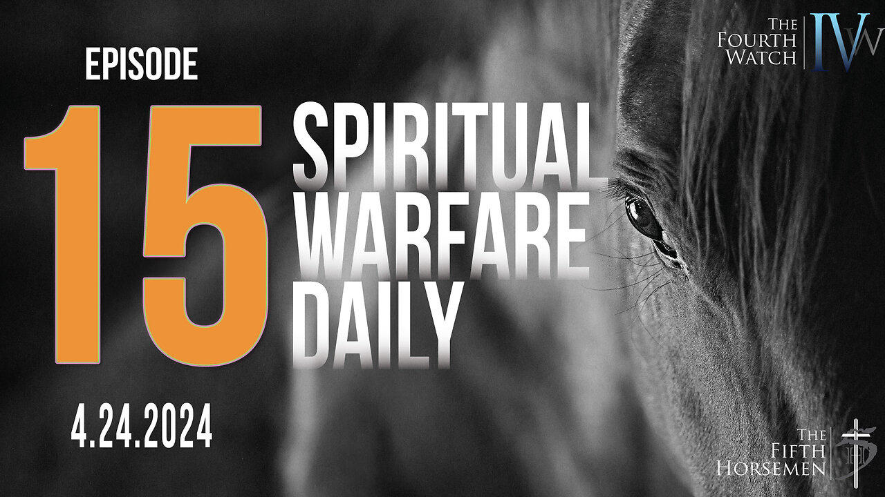 Spiritual Warfare Daily - Episode 15 - 4.24.24 - The Duality of Faith you can't explain
