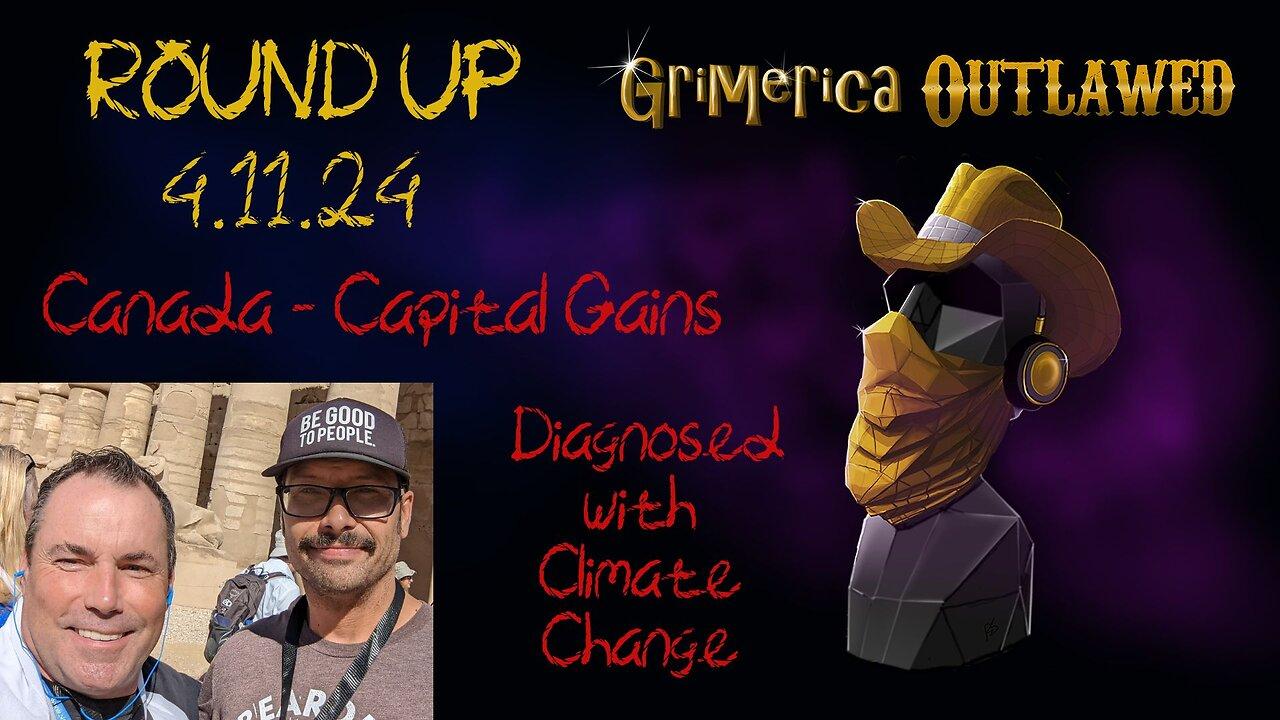Outlawed Round Up 4.24 - Capital Gains Losses, Diagnosed with 'Climate Change'