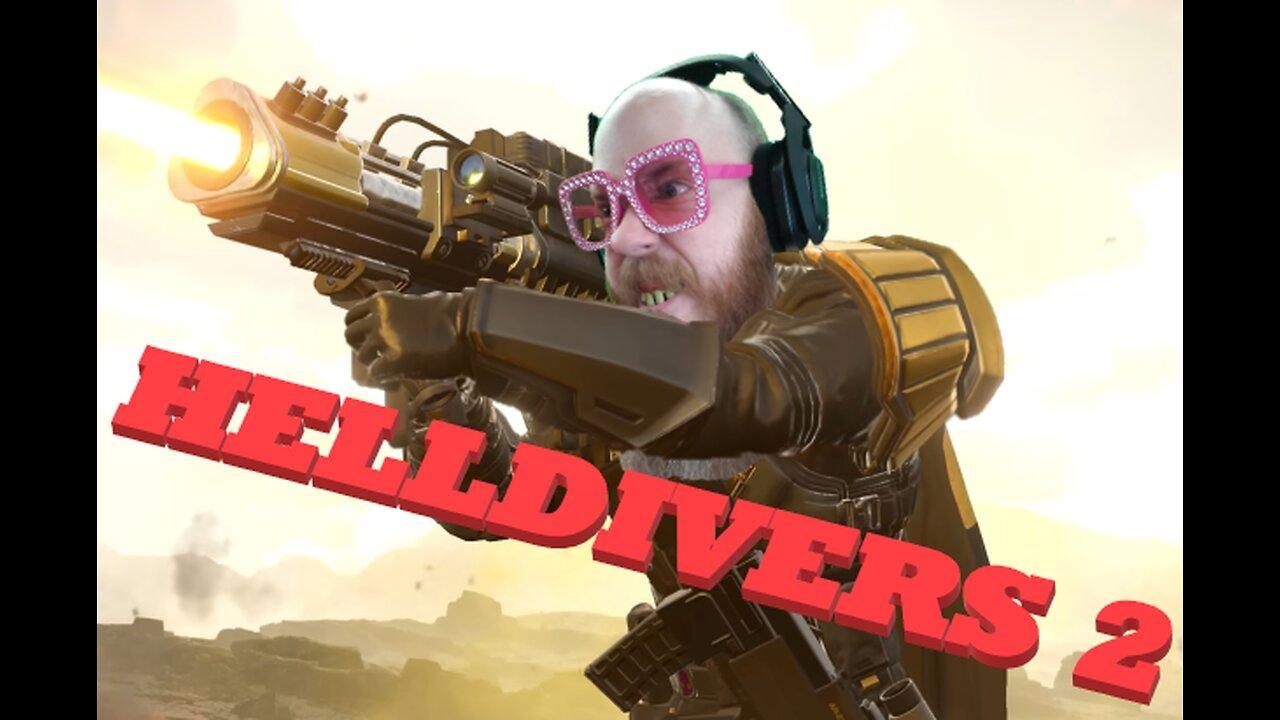 Helldivers2 - shenanigans with friends!