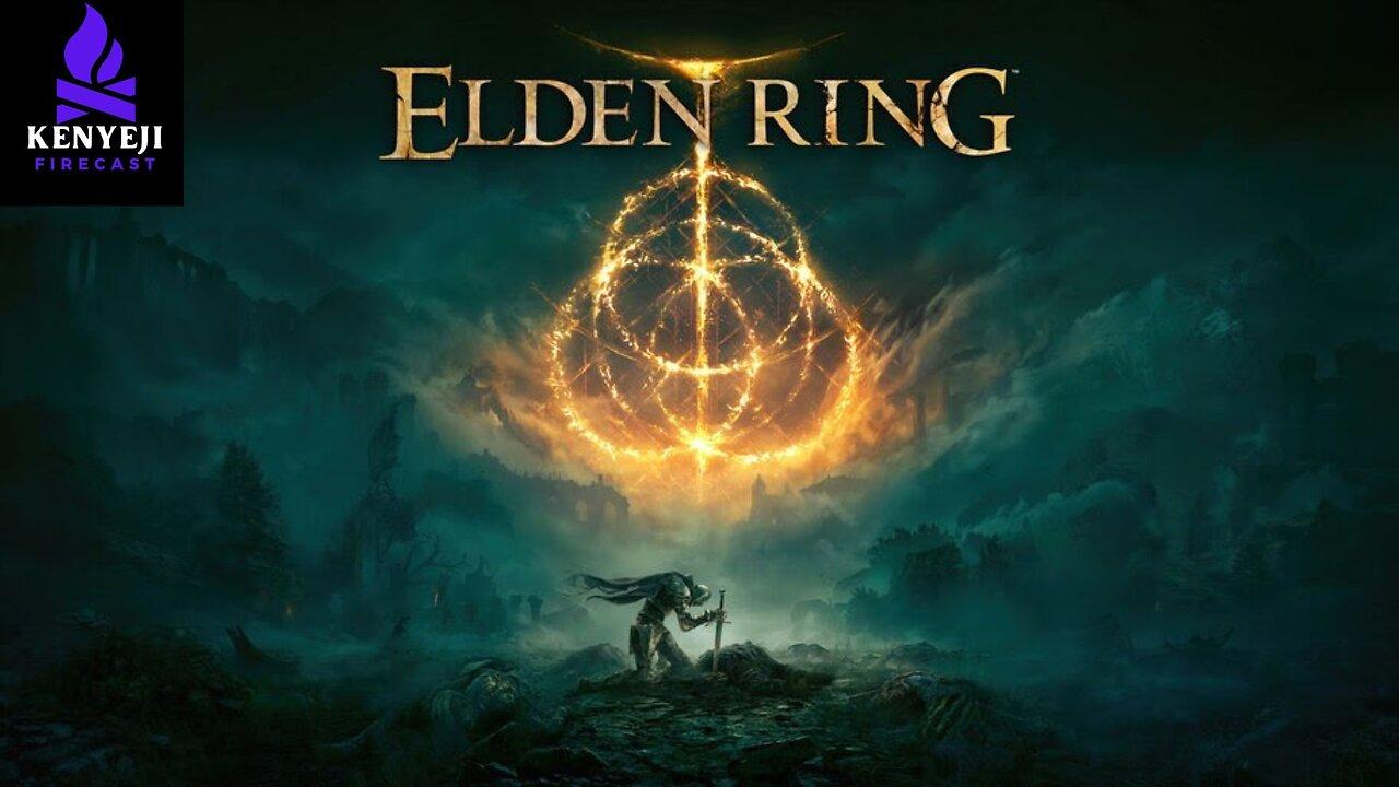 Elden Ring Playthrough #2 (DK_Mach22 + Darkvengeance777)