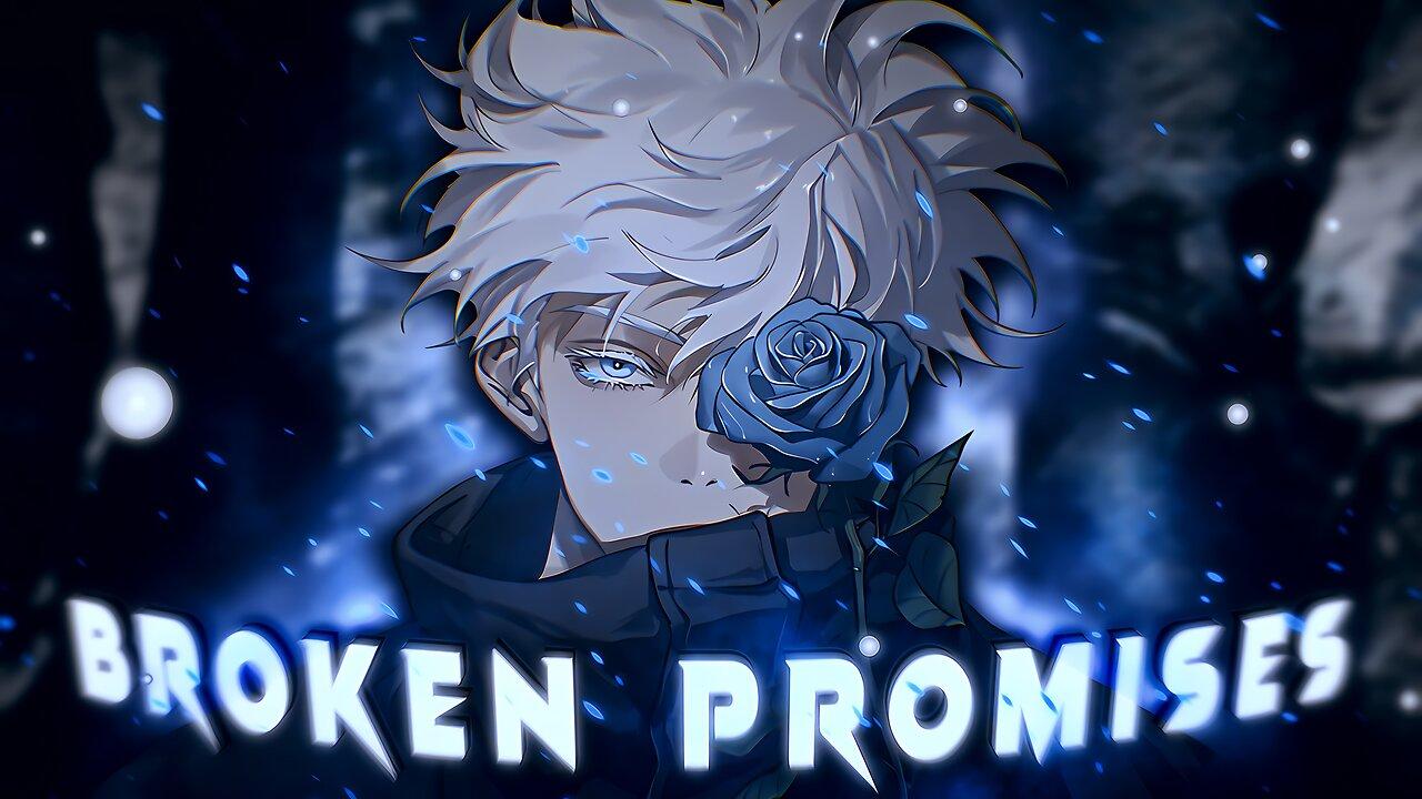 Broken Promises「AMV」Anime Mix