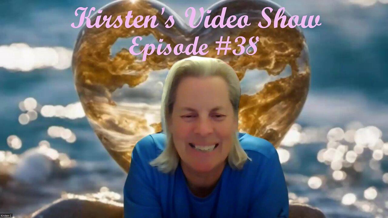 Kirsten's Video Show Episode #38