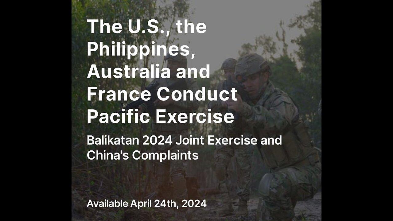 Balikatan 2024:  Pacific Allies Unite and China Complains