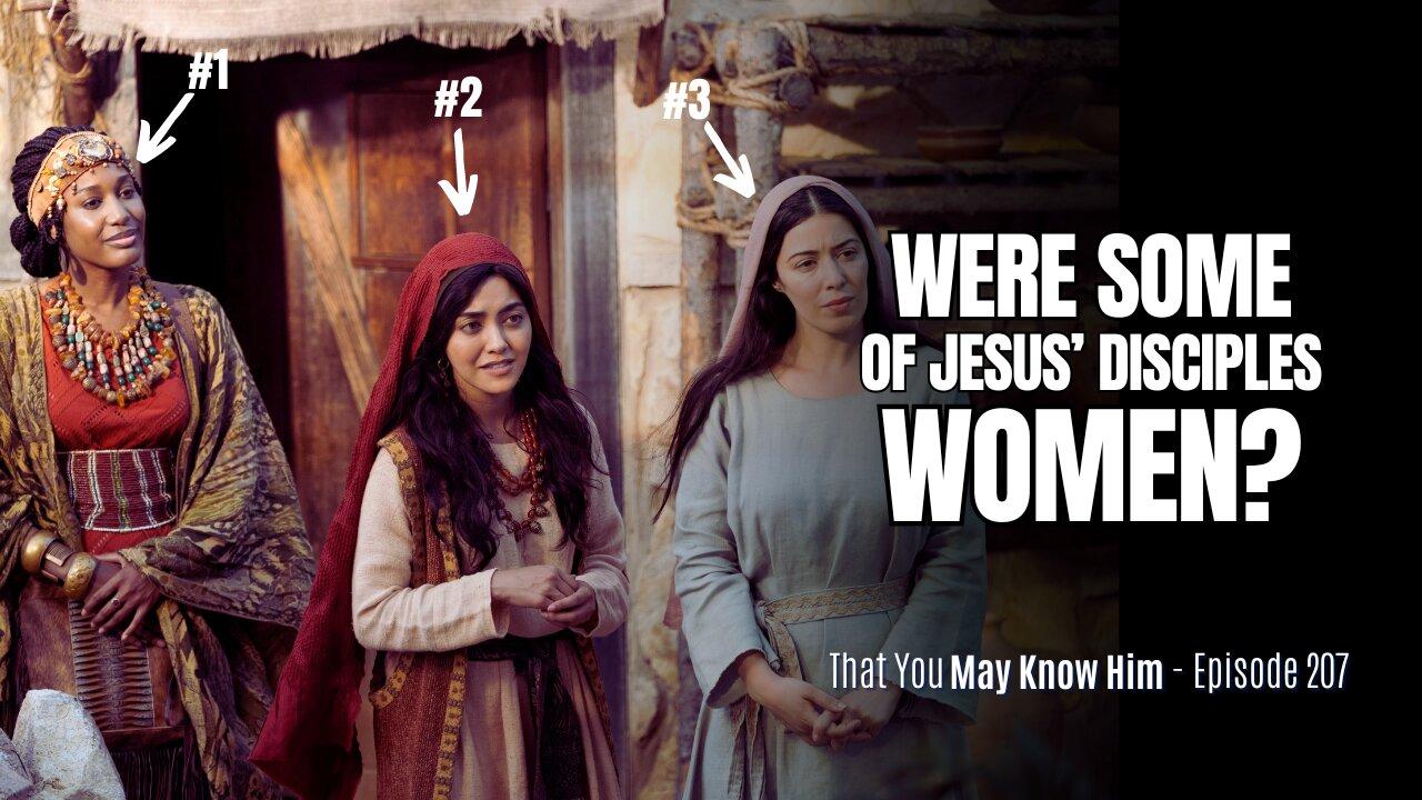Did Jesus Have Female Disciples? The Women of the New Testament, Part 2