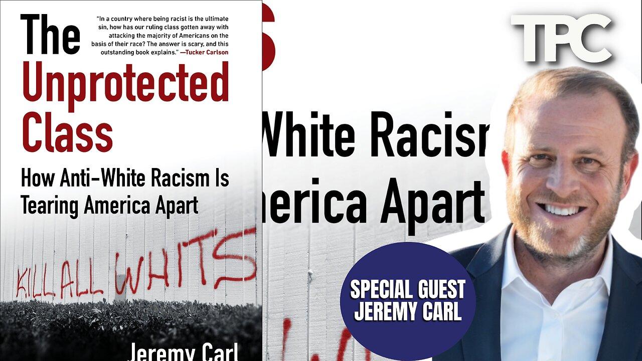 The Unprotected Class | Jeremy Carl (TPC #1,469)