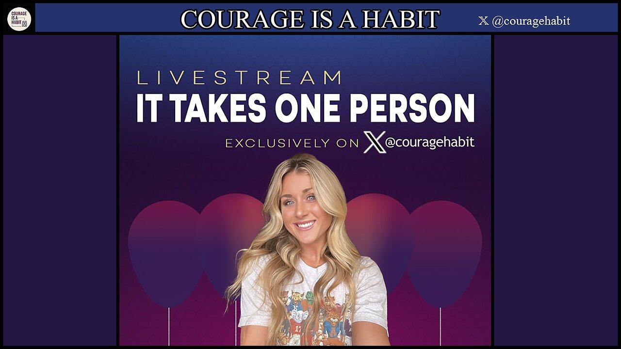 Courage Is a Habit ‘It Takes One Person’ Episode #7 Guest Riley Gaines