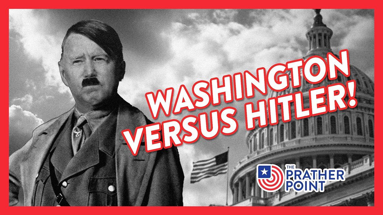 WASHINGTON VS HITLER!