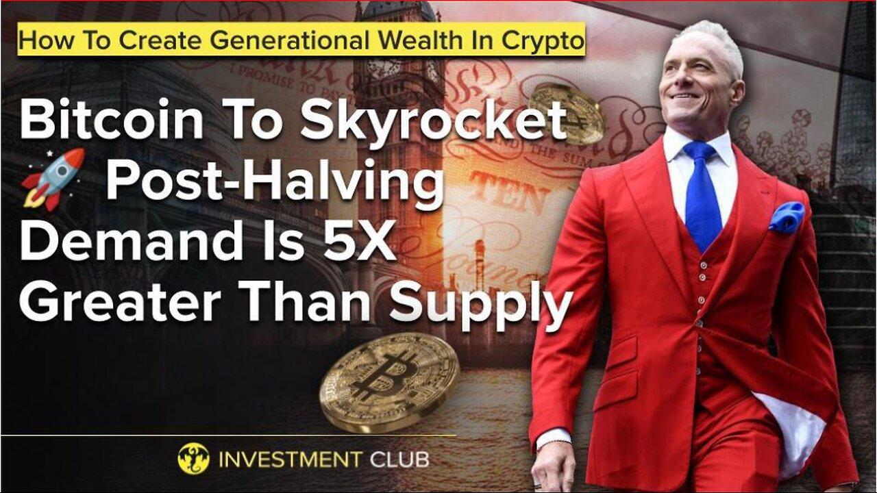 Bitcoin To Skyrocket Post-Halving - Demand Is 5X Greater Than Supply