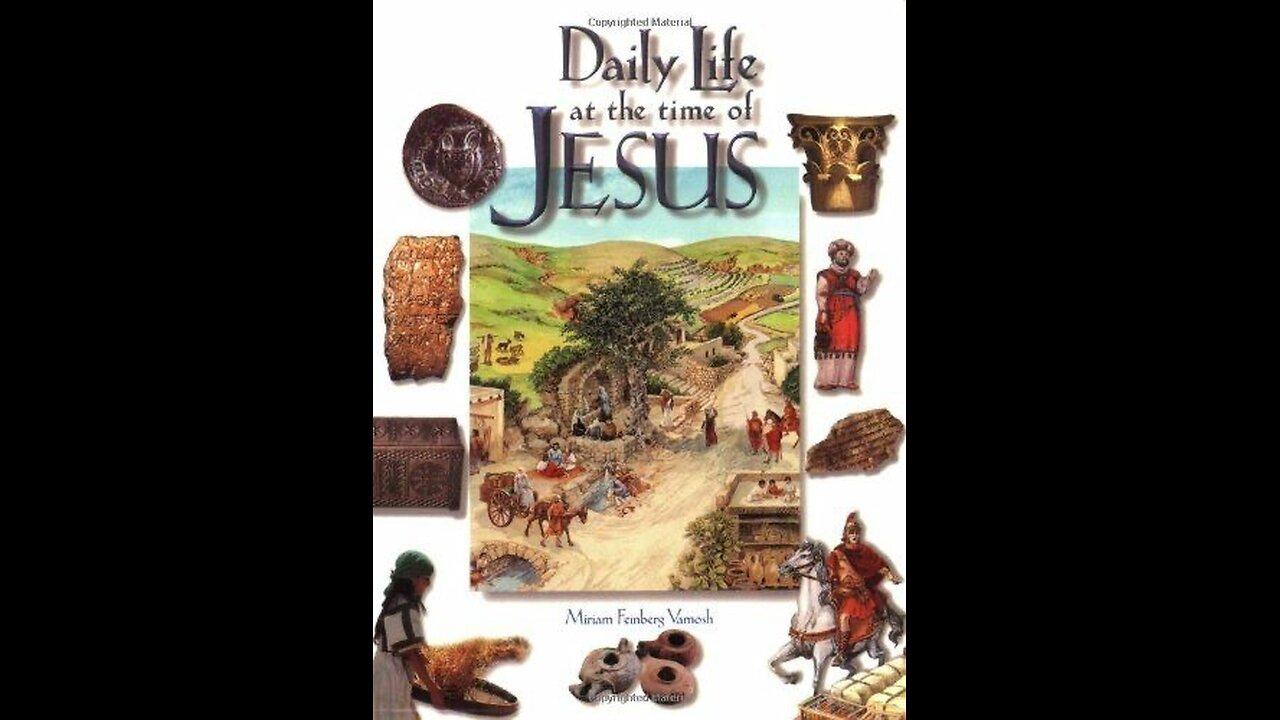 Audiobook | Daily Life at the Time of Jesus | p. 19-25 | Tapestry of Grace