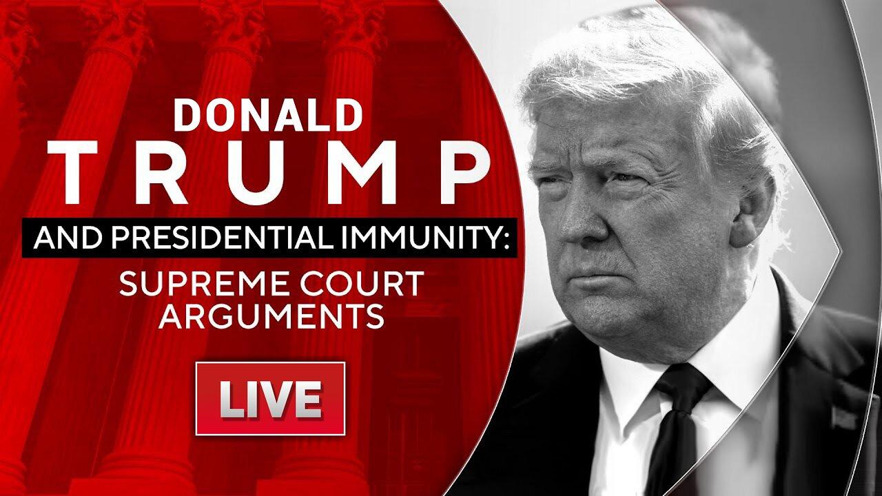 LIVE REPLY: Supreme Court hears Donald Trump immunity case