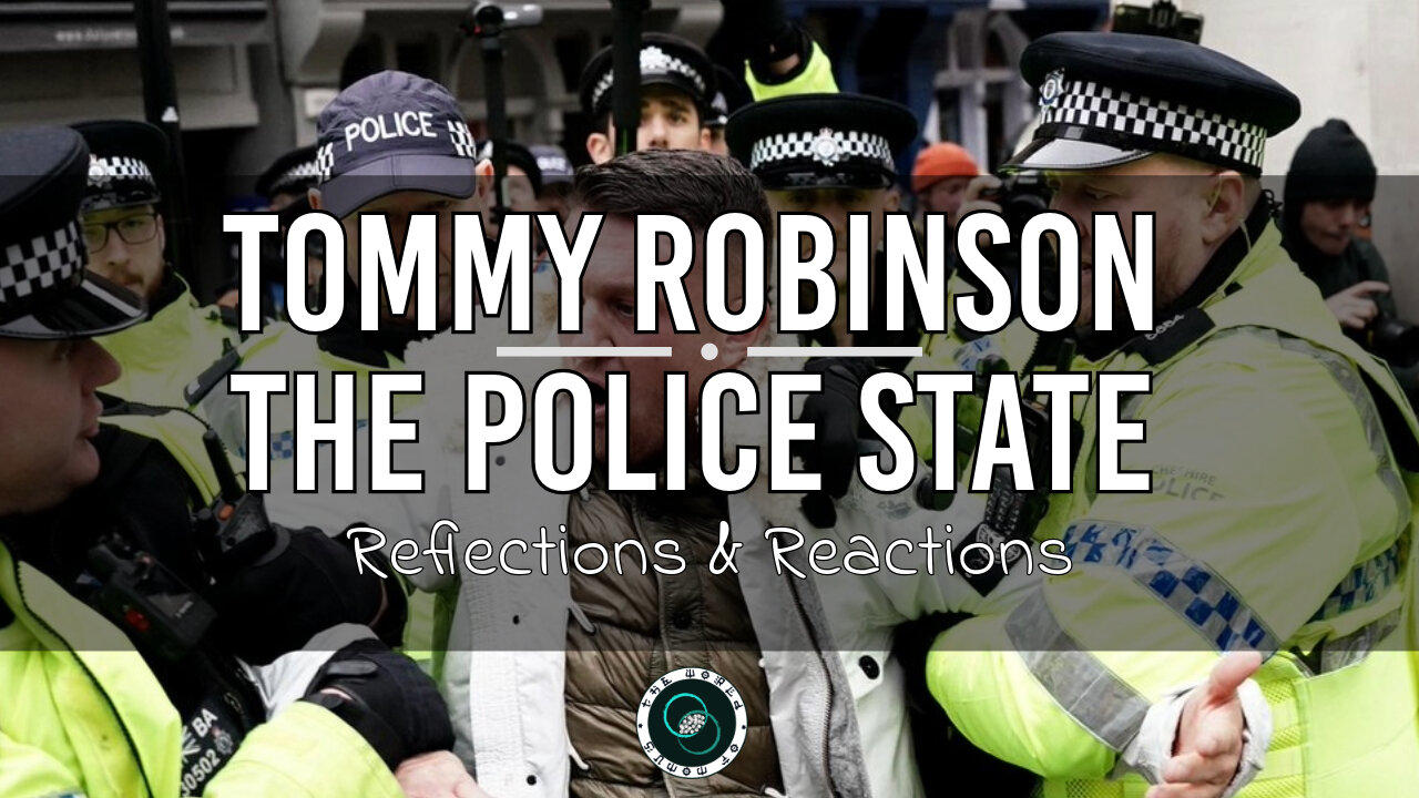 Tommy Robinson vs The Police State | #37 | Reflections & Reactions | TWOM