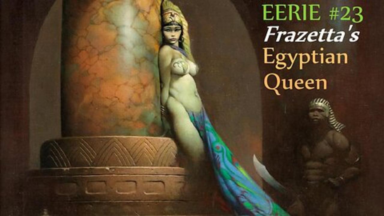 EERIE #23 - Frank Frazetta's Immortal EGYPTIAN QUEEN